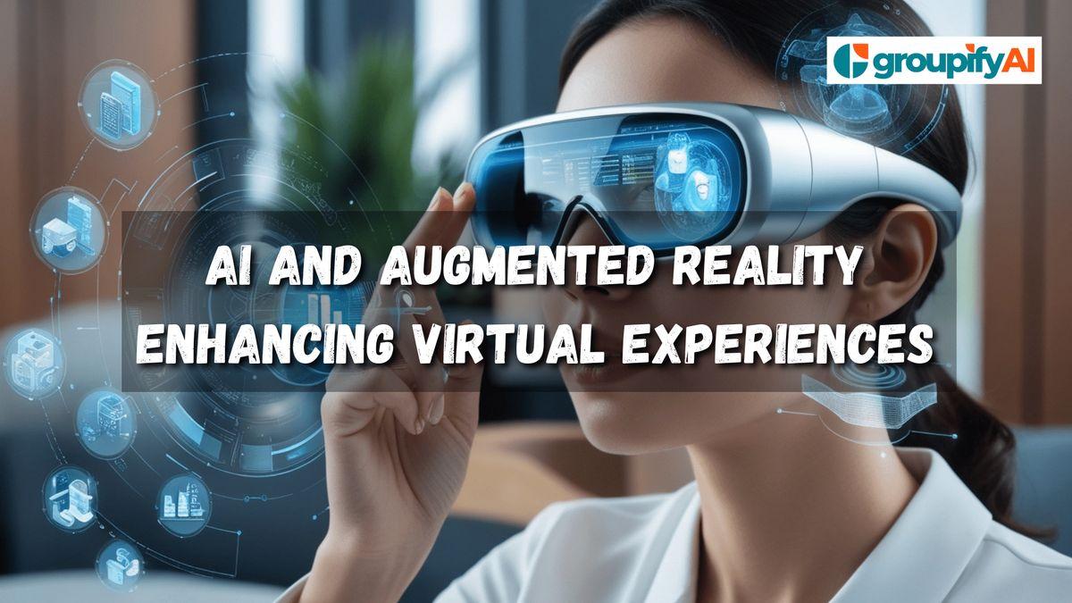 The Intersection of AI and Augmented Reality: Enhancing Virtual Experiences