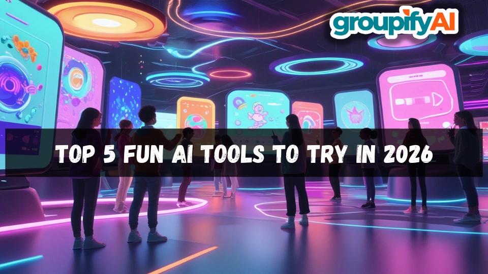 Top 5 Fun AI Tools To Try in 2026