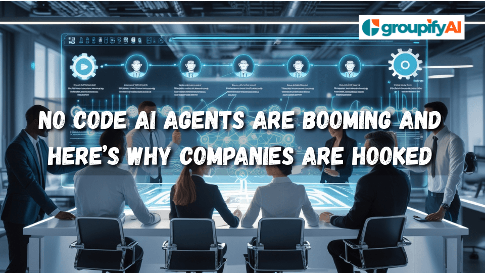 No Code AI Agents Are Booming and Here’s Why Companies Are Hooked