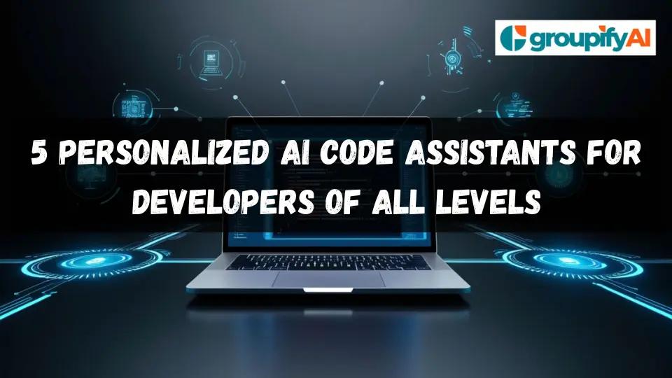 5 Personalized AI Code Assistants for Developers of All Levels