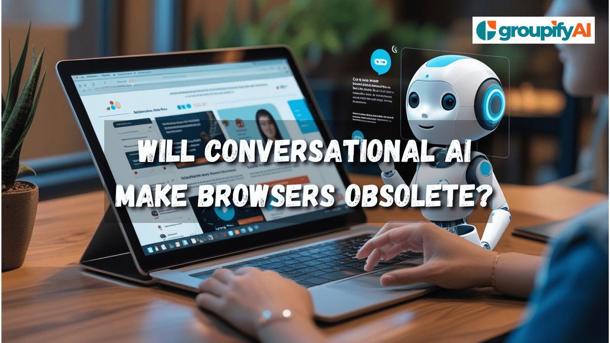 Will Conversational AI Make Browsers Obsolete?
