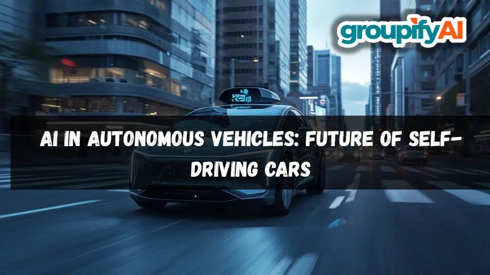 AI in Autonomous Vehicles: Future of Self-Driving Cars
