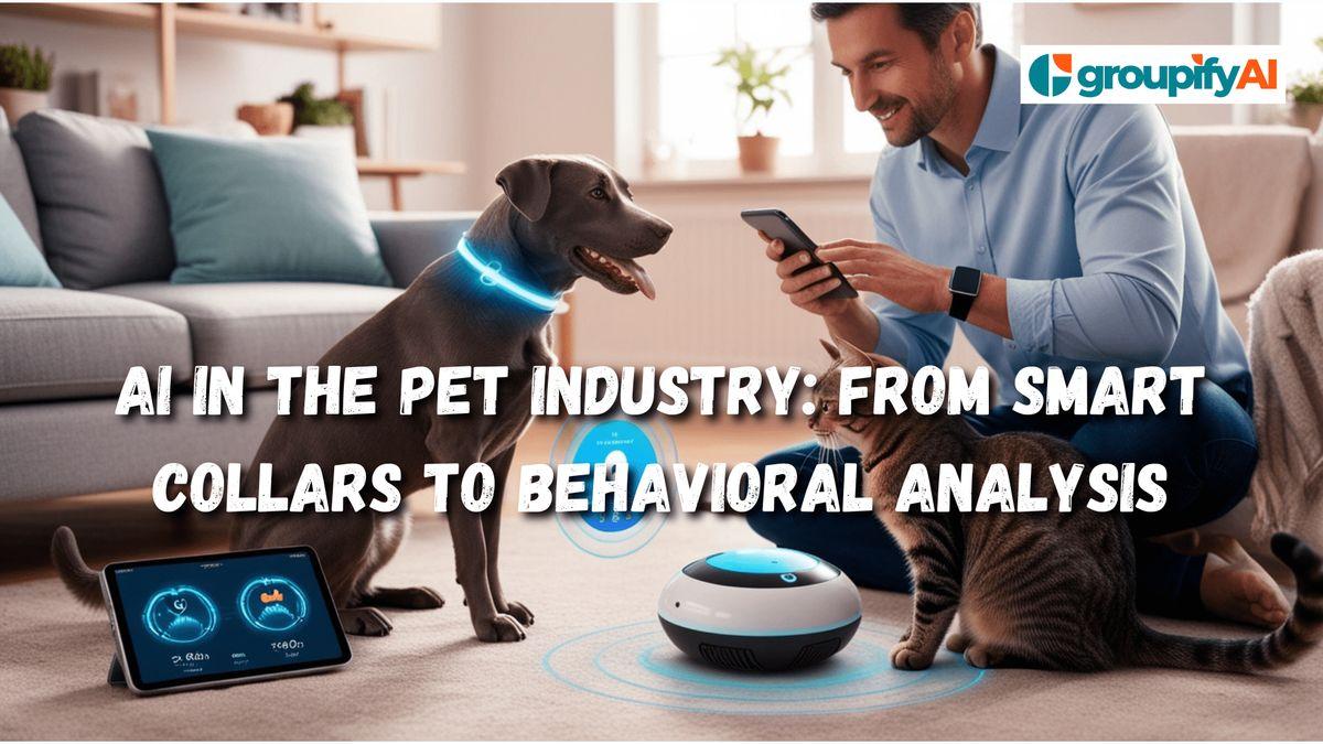 AI in the Pet Industry: From Smart Collars to Behavioral Analysis