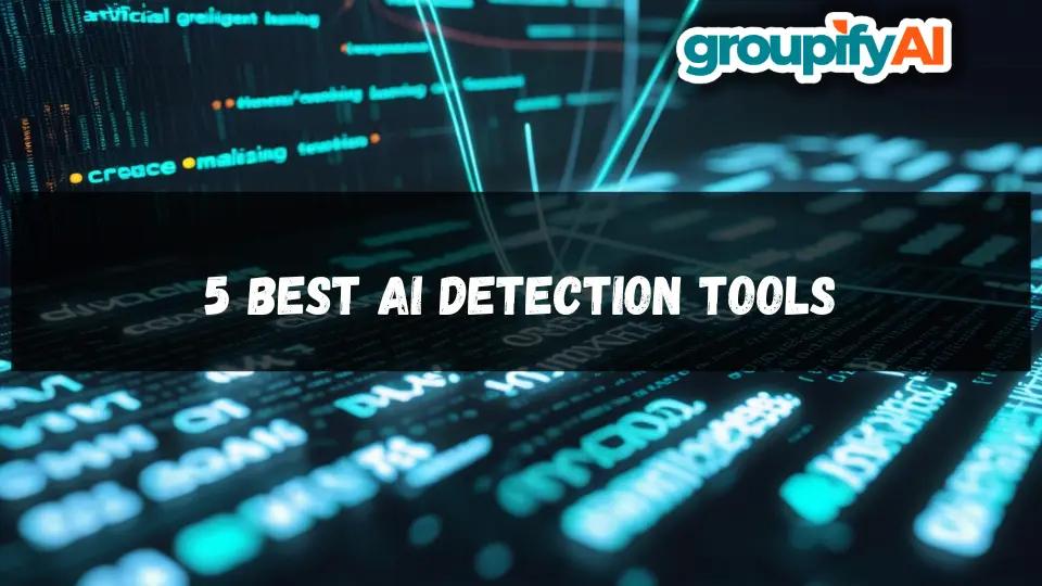 5 Best AI Detection Tools