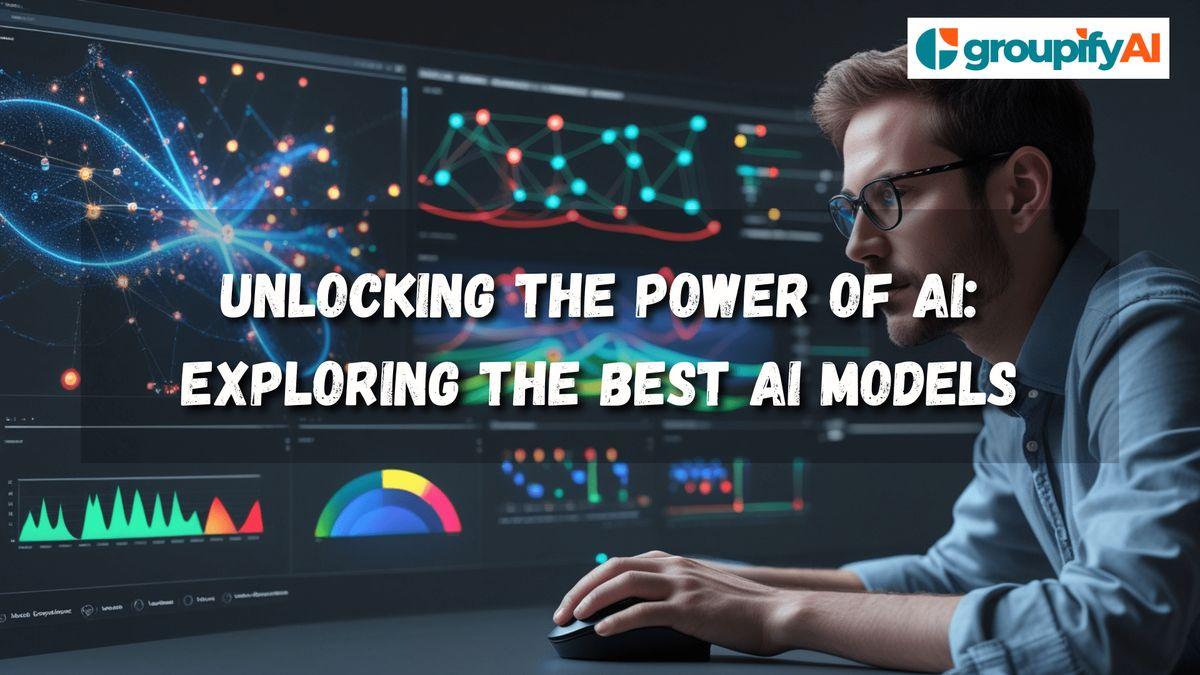 Unlocking the Power of AI: Exploring the Best AI Models