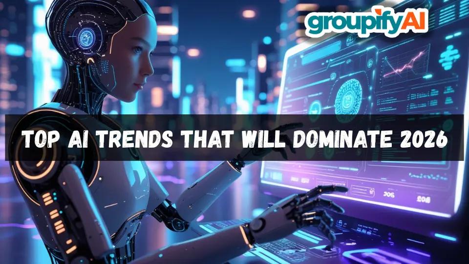 Top AI Trends That Will Dominate 2026