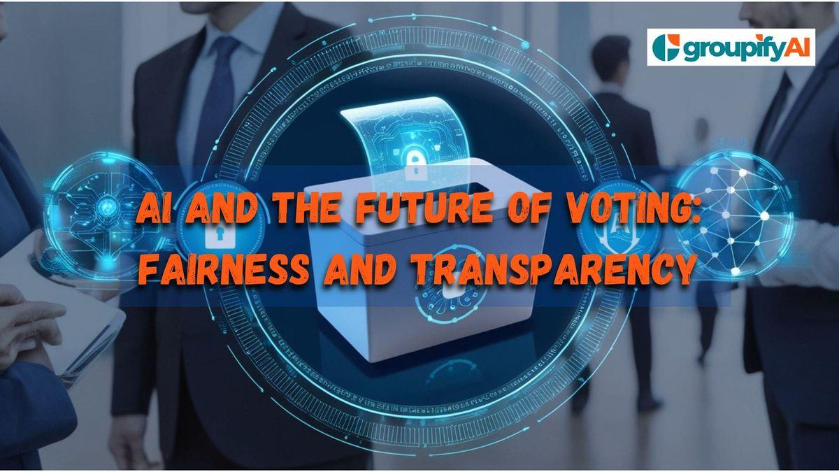 AI and the Future of Voting: Fairness and Transparency
