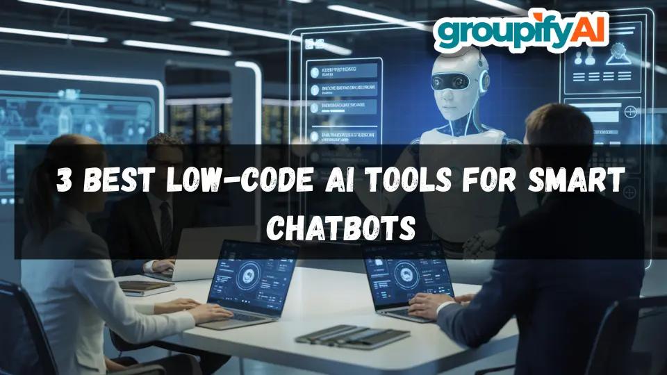 3 Best Low-Code AI Tools for Smart Chatbots
