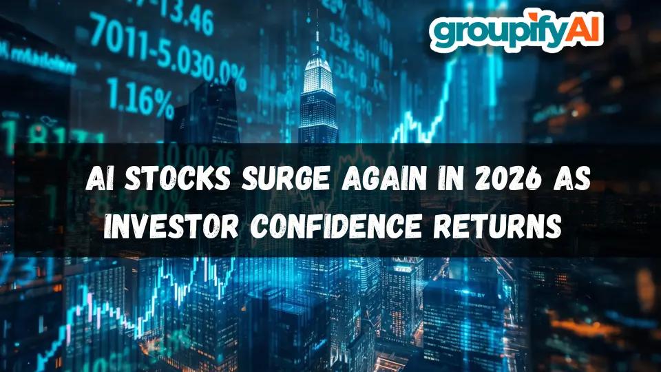 AI Stocks Surge Again in 2026 as Investor Confidence Returns 