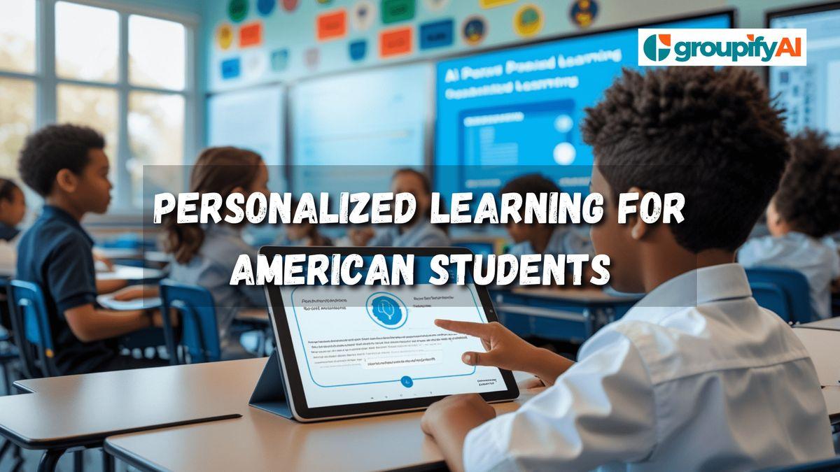 Personalizing Learning for Every American Student