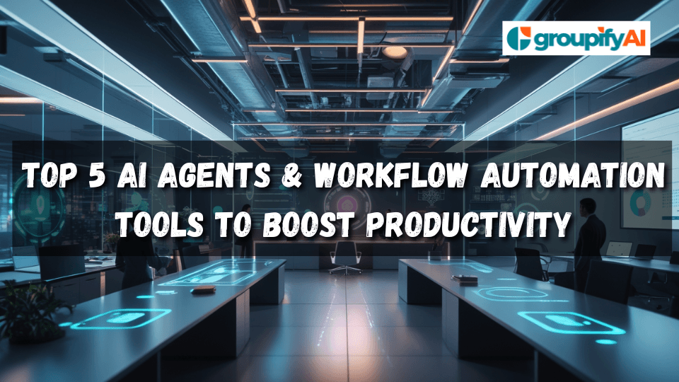 Top 5 AI Agents & Workflow Automation Tools To Boost Productivity