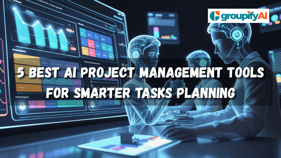 5 Best AI Project Management Tools for Smarter Tasks Planning