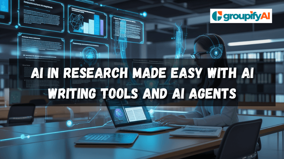 AI in Research Made Easy With AI Writing Tools and AI Agents