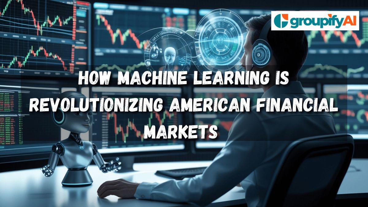 Wall Street and AI: How Machine Learning is Revolutionizing American Financial Markets	