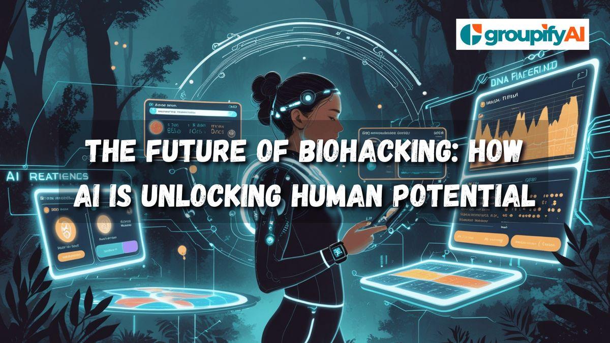The Future of Biohacking: How AI is Unlocking Human Potential