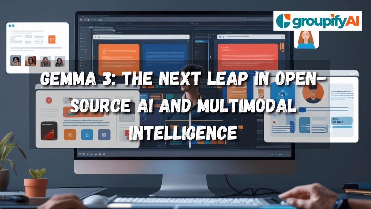 Gemma 3: The Next Leap in Open-Source AI and Multimodal Intelligence