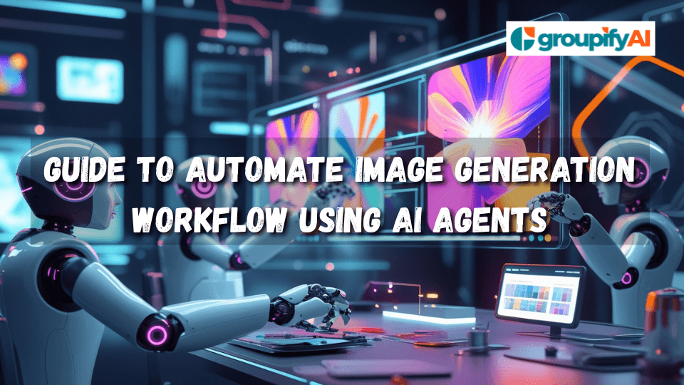 Guide to Automate Image Generation Workflow Using AI Agents
