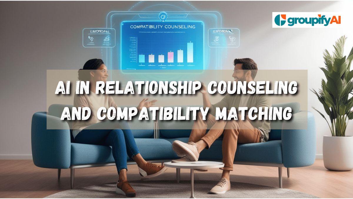 AI in Relationship Counseling and Compatibility Matching: Can Algorithms Guide Love?