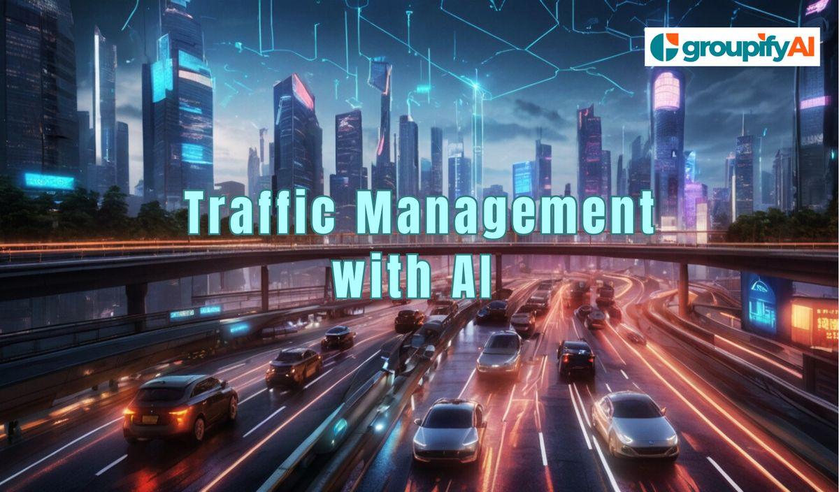 Traffic Management with AI