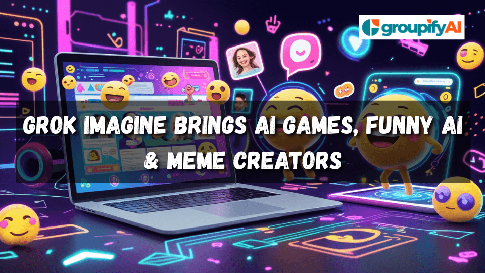 Grok Imagine Brings AI Games, Funny AI & Meme Creators