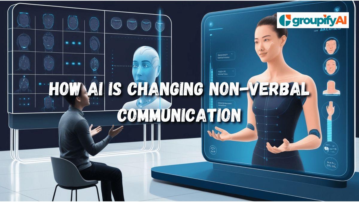 How AI is Changing Non-Verbal Communication: Interpreting Gestures, Expressions, and More
