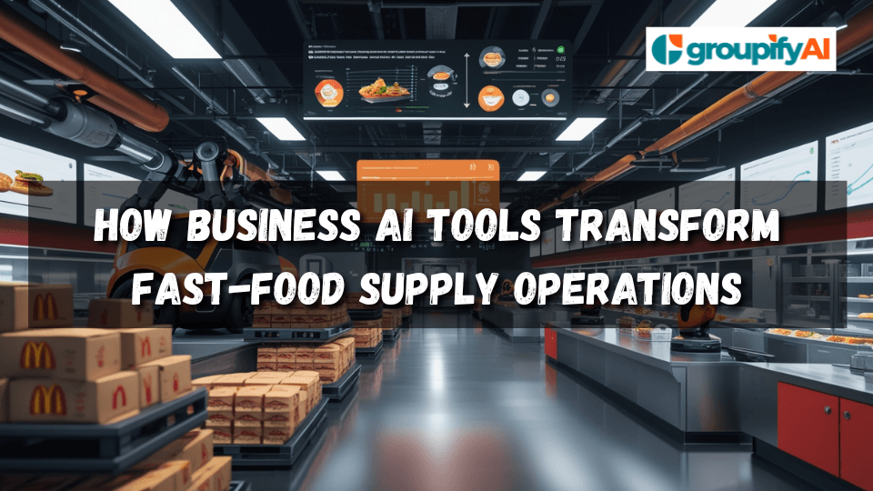 How Business AI Tools Transform Fast-Food Supply Operations