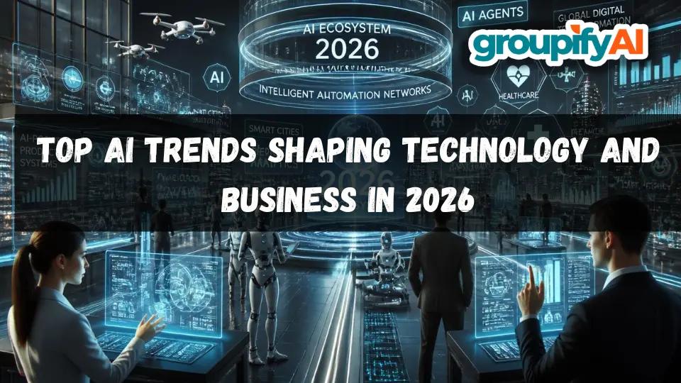 Top AI Trends Shaping Technology and Business in 2026