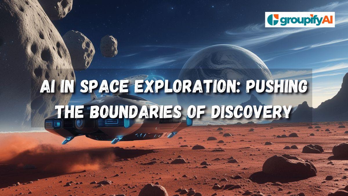  AI in Space Exploration: Pushing the Boundaries of Discovery