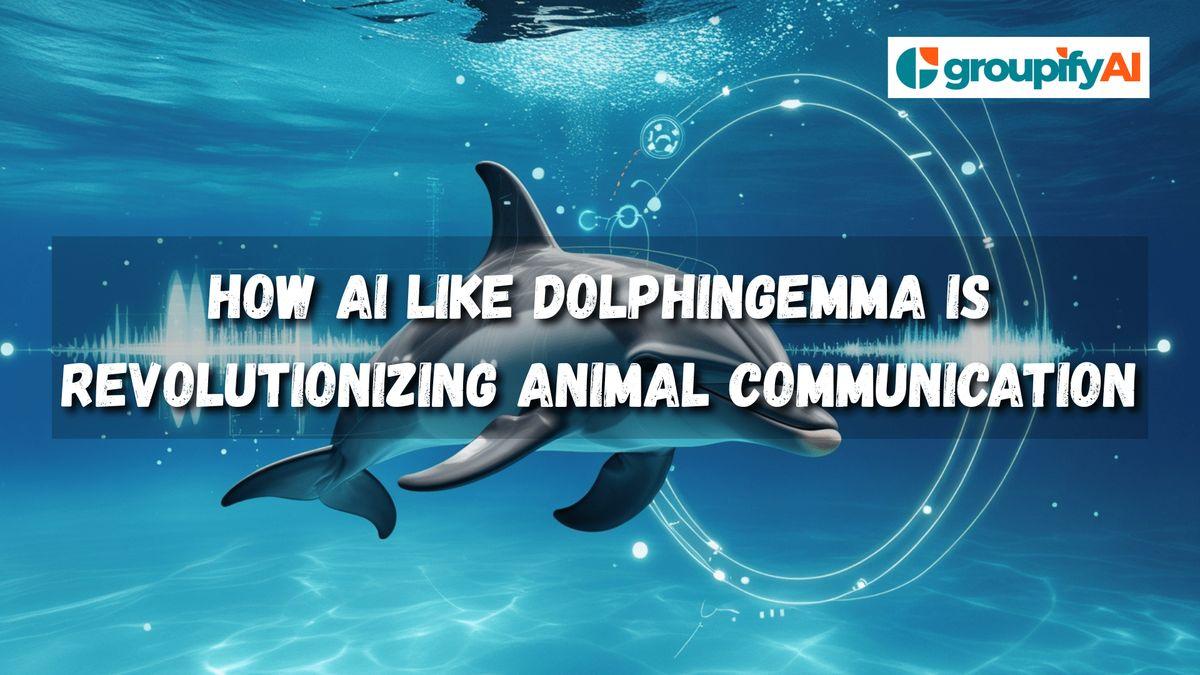 How AI Like DolphinGemma is Revolutionizing Animal Communication