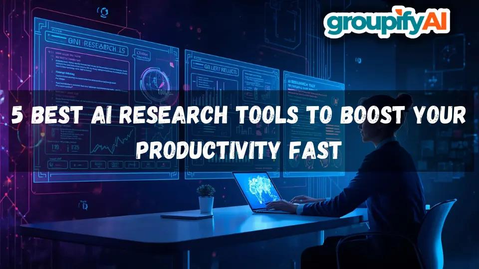 5 Best AI Research Tools to Boost Your Productivity Fast