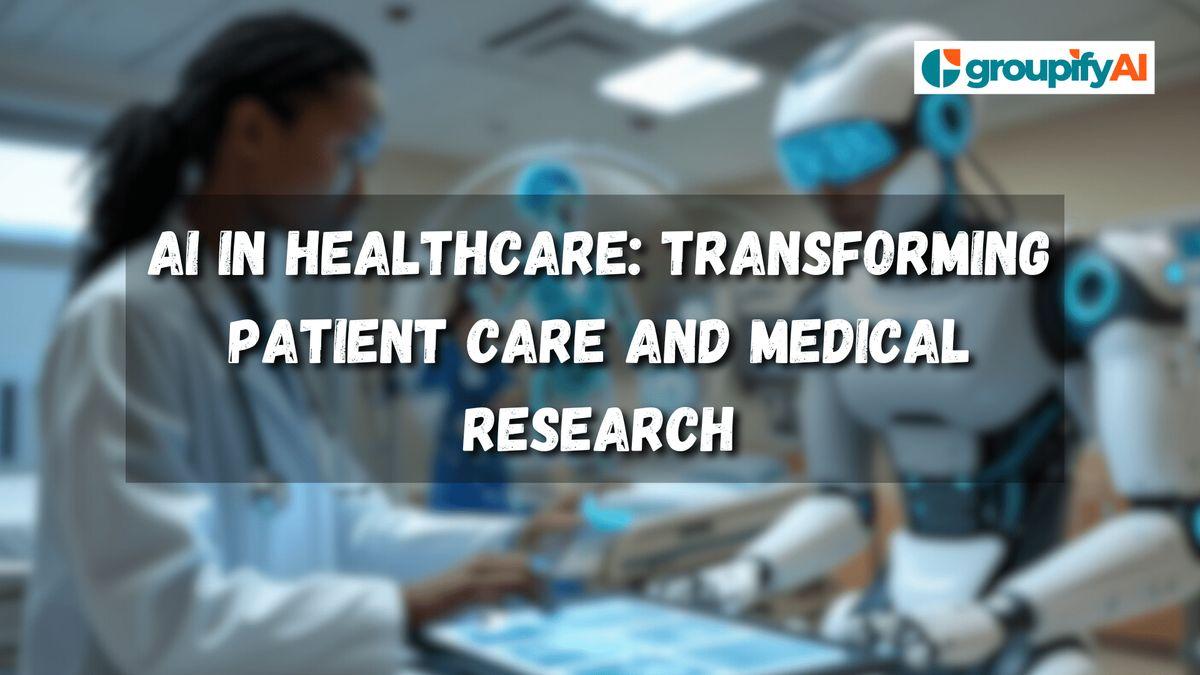 AI in Healthcare: Transforming Patient Care and Medical Research