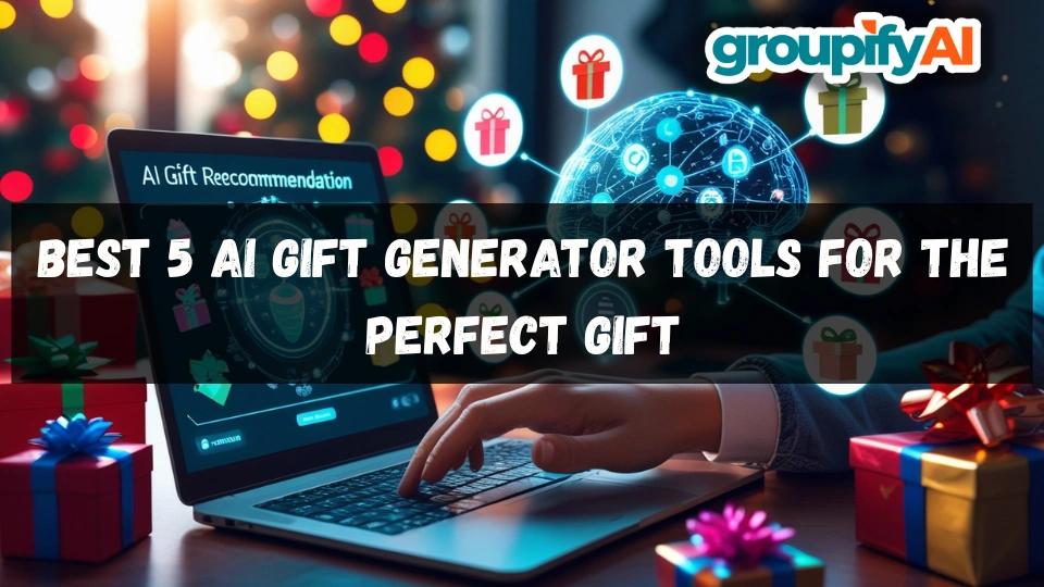 Best 5 AI gift Generator Tools To Find the Perfect Gift