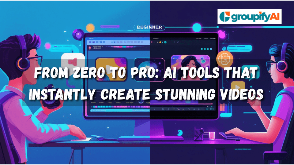 From Zero to Pro: AI Tools That Instantly Create Stunning Videos