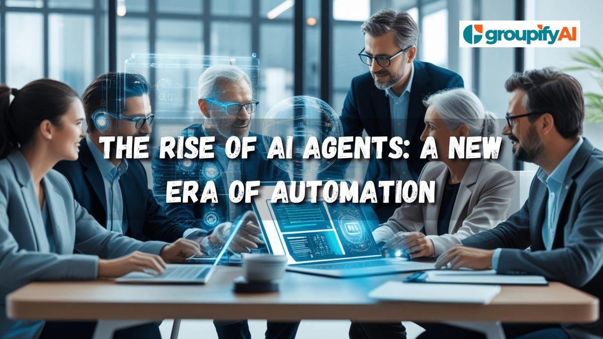 The Rise of AI Agents: A New Era of Automation