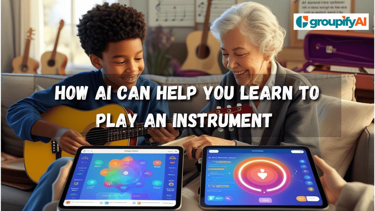 AI & Musical Mastery: How AI Can Help You Learn to Play an Instrument