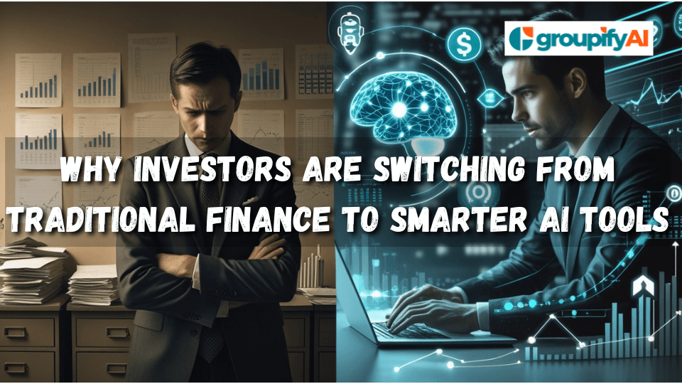 Why Investors Are Switching from Traditional Finance to Smarter AI Tools