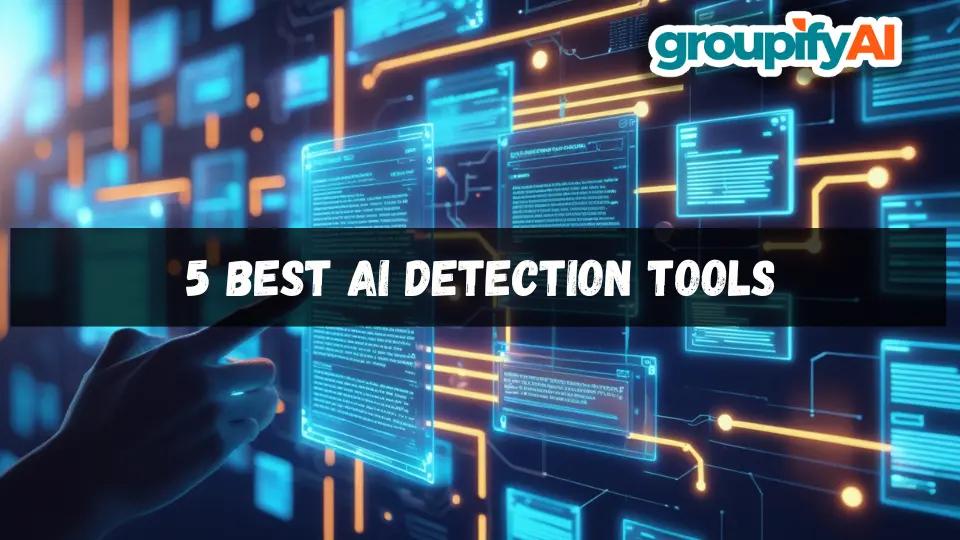  5 Best AI Detection Tools 