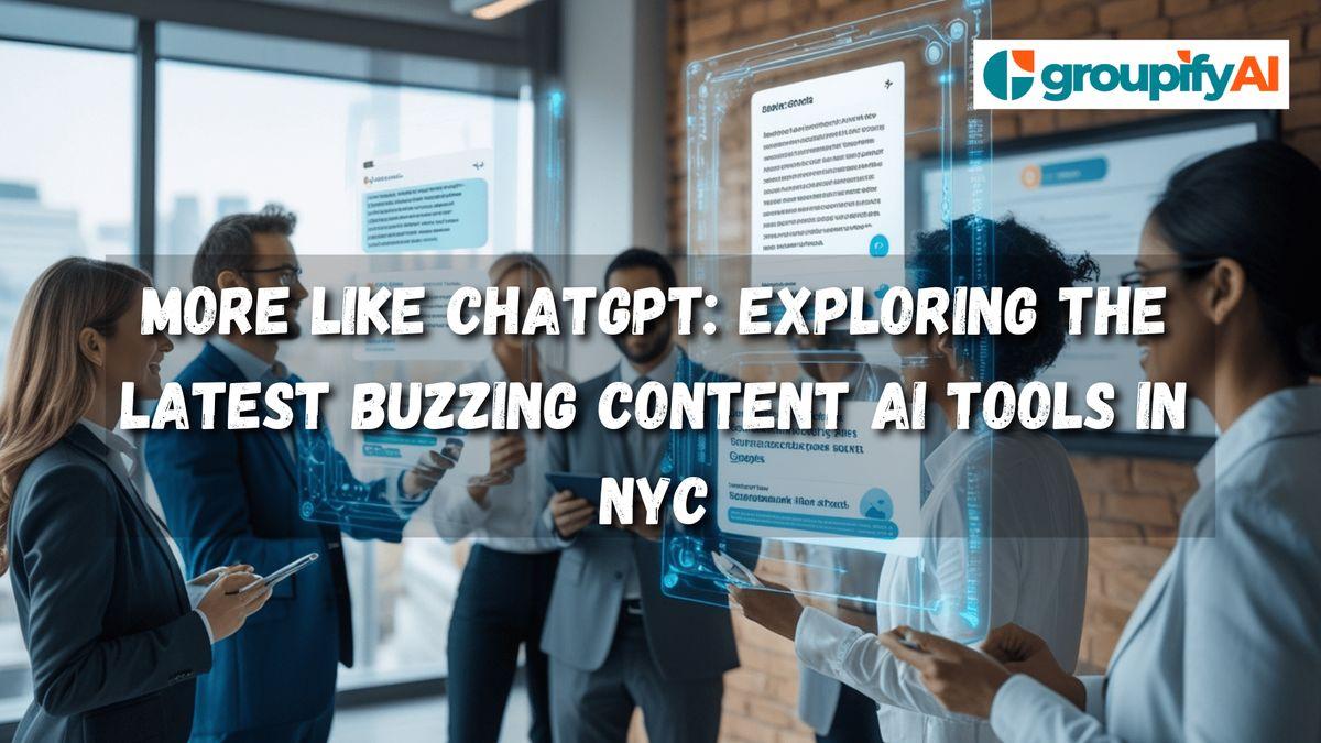 More Like ChatGPT: Exploring the Latest Buzzing Content AI Tools in NYC