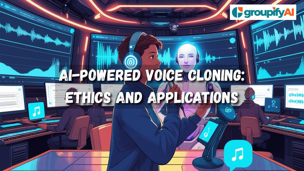 AI-Powered Voice Cloning: Ethics and Applications